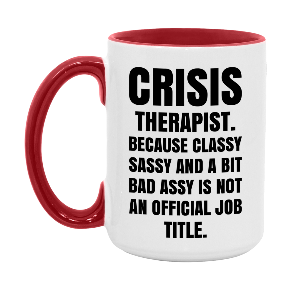 Funny Crisis Therapist Mug - Classy, Sassy, And A Bit Bad Assy (11Oz Or 15Oz