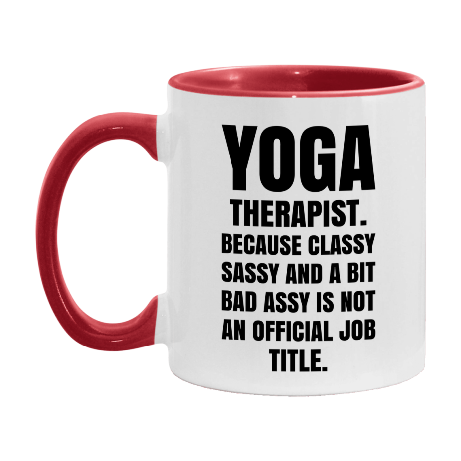 Funny Yoga Therapist Mug - Classy, Sassy, And A Bit Bad Assy (11Oz Or 15Oz