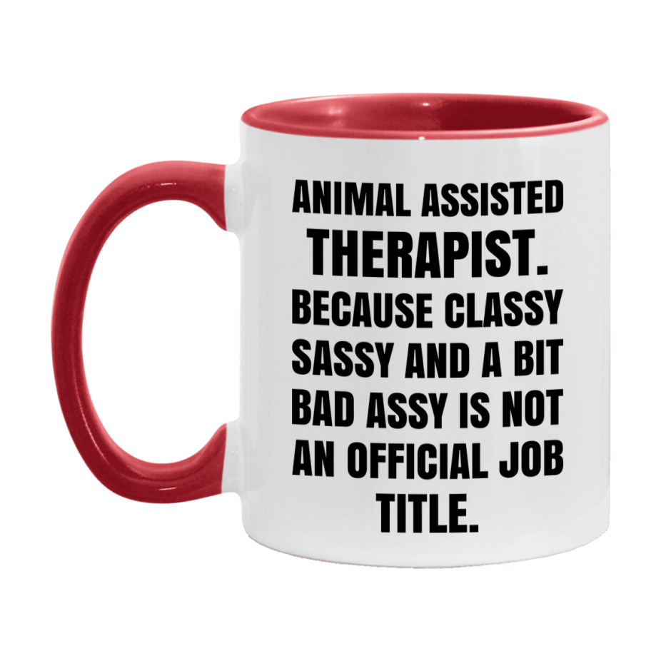 Funny Animal Assisted Therapist Mug - Classy, Sassy, And A Bit Bad Assy (11Oz Or 15Oz