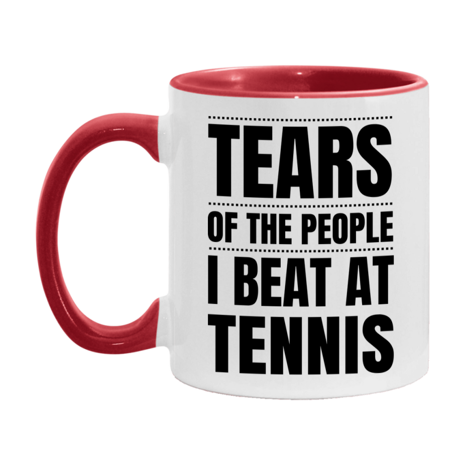 Funny Tennis Mug - "Tears Of The People I Beat At Tennis" - 11Oz Or 15Oz Ceramic Coffee Cup