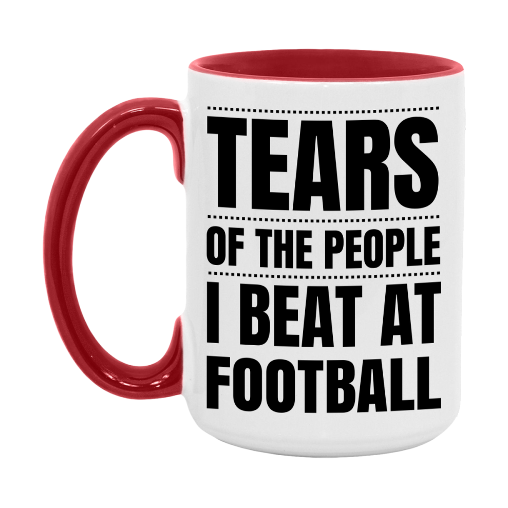 Funny Football Mug - "Tears Of The People I Beat At Football" - 11Oz Or 15Oz Ceramic Coffee Cup