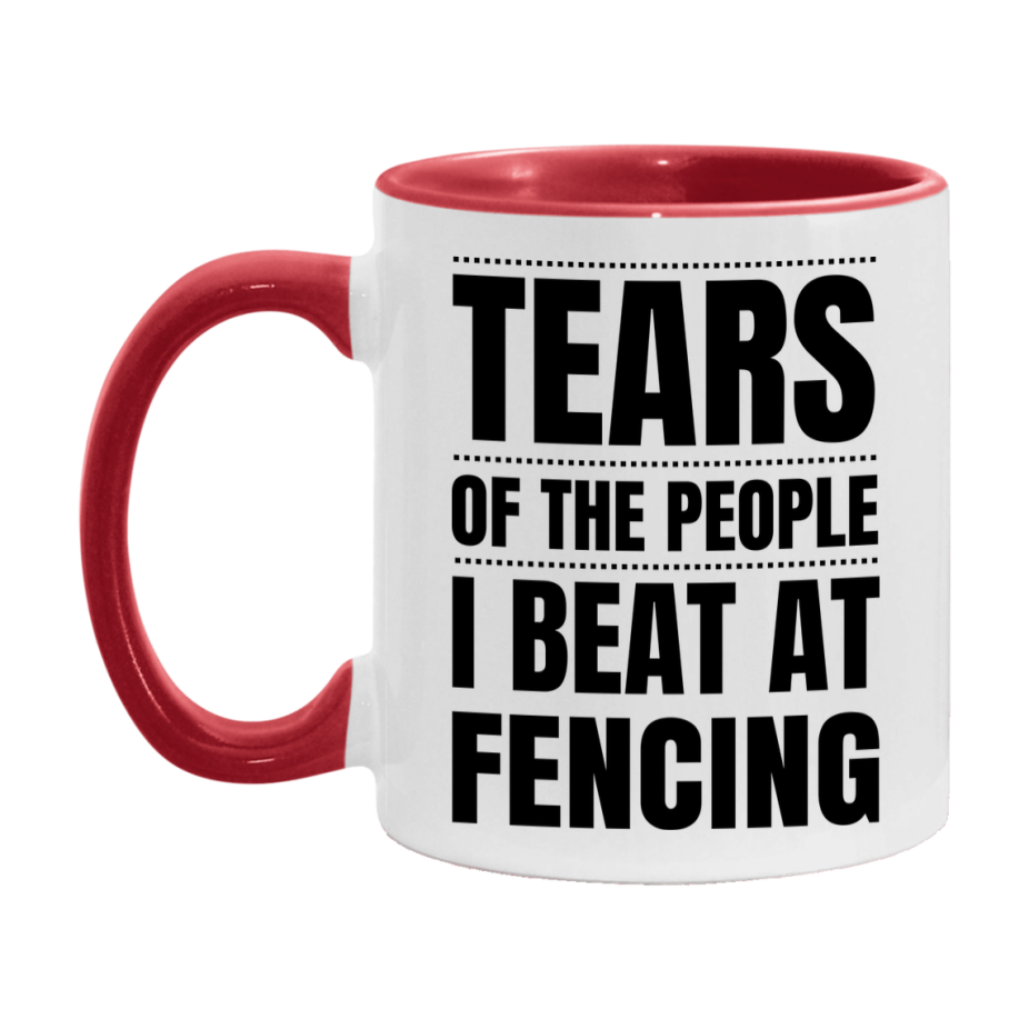 Funny Fencing Mug - "Tears Of The People I Beat At Fencing" - 11Oz Or 15Oz Ceramic Coffee Cup