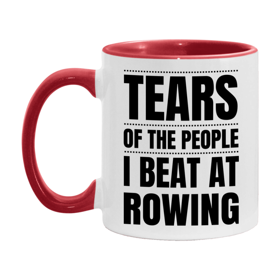 Funny Rowing Mug - "Tears Of The People I Beat At Rowing" - 11Oz Or 15Oz Ceramic Coffee Cup