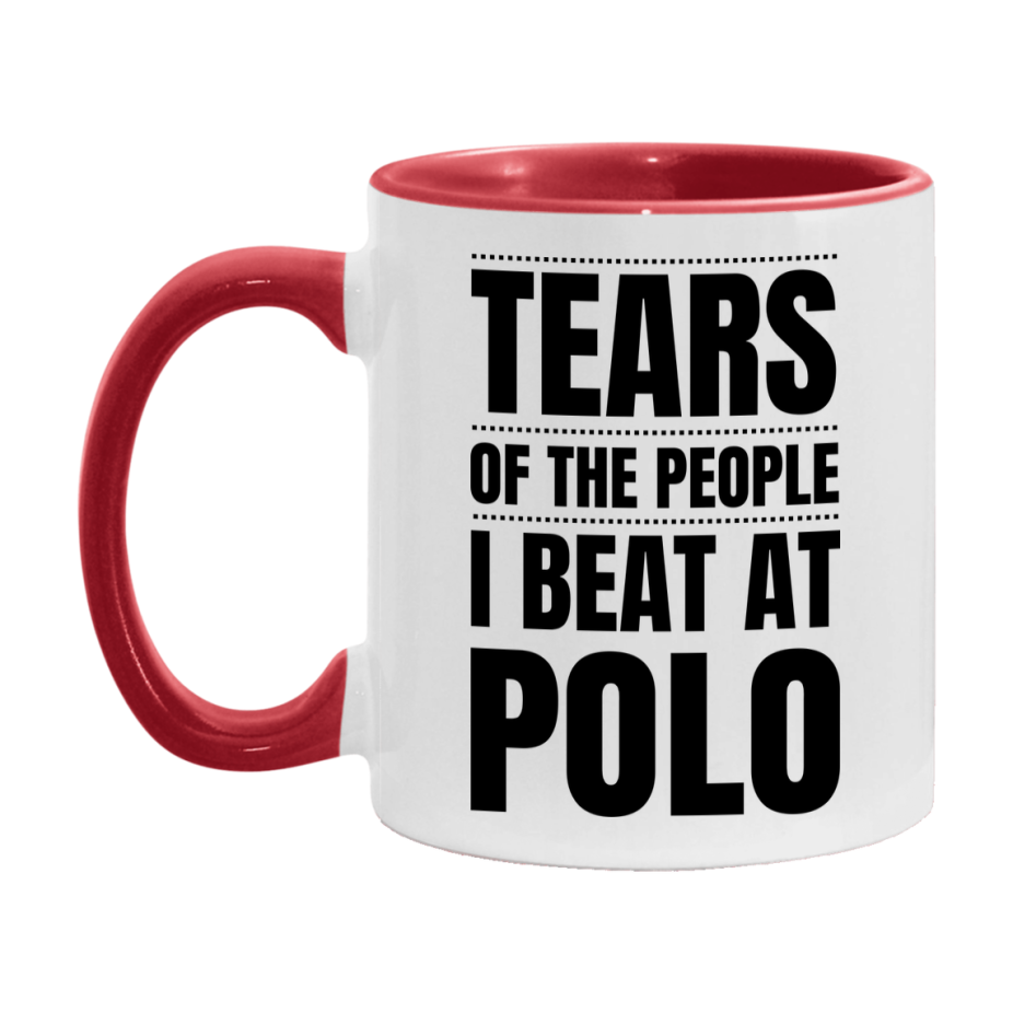 Funny Polo Mug - "Tears Of The People I Beat At Polo" - 11Oz Or 15Oz Ceramic Coffee Cup