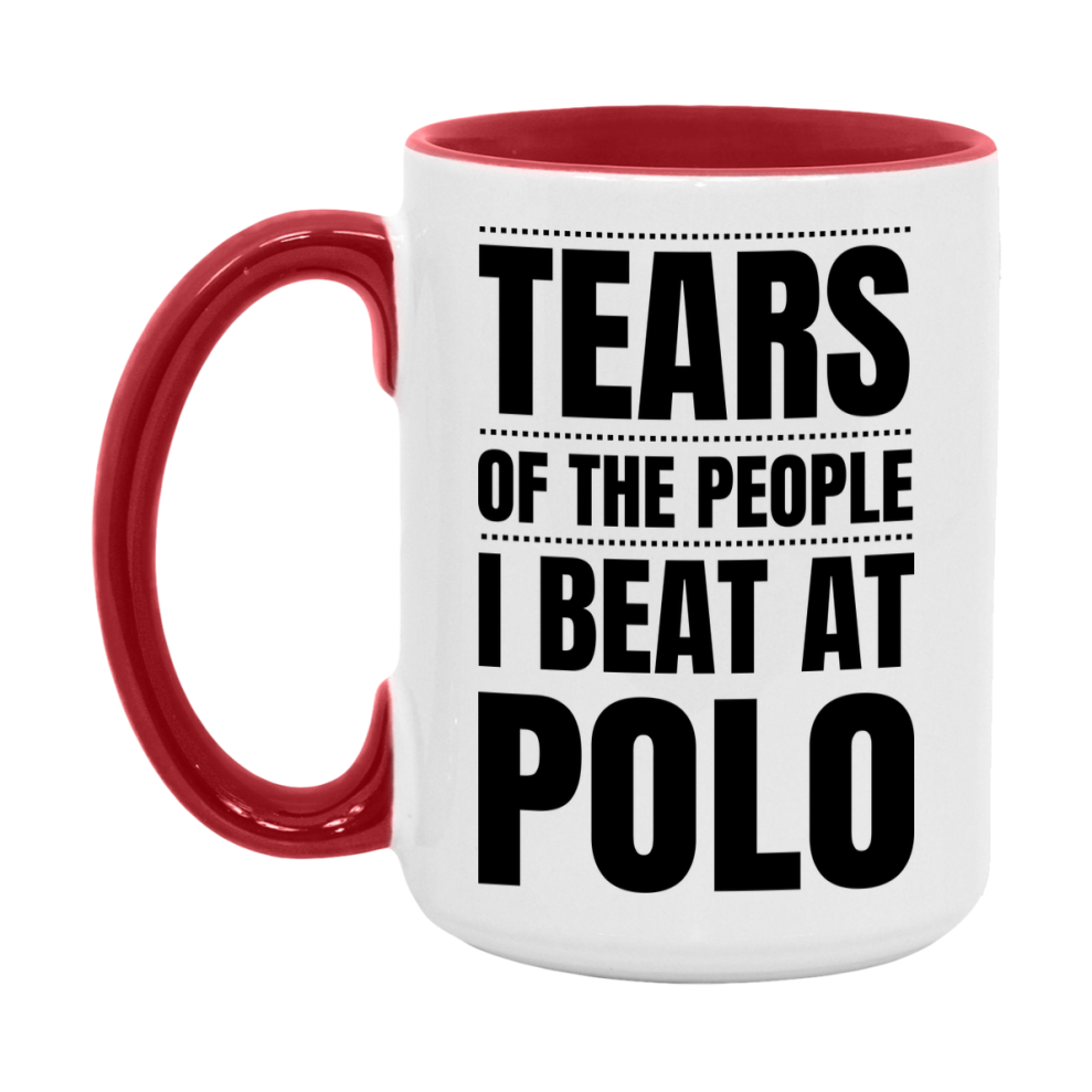 Funny Polo Mug - "Tears Of The People I Beat At Polo" - 11Oz Or 15Oz Ceramic Coffee Cup