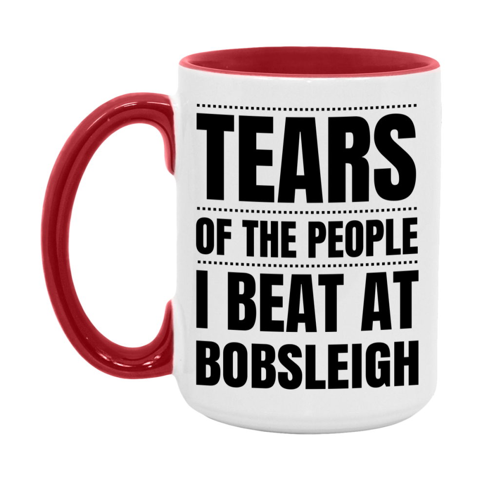 Funny Bobsleigh Mug - "Tears Of The People I Beat At Bobsleigh" - 11Oz Or 15Oz Ceramic Coffee Cup