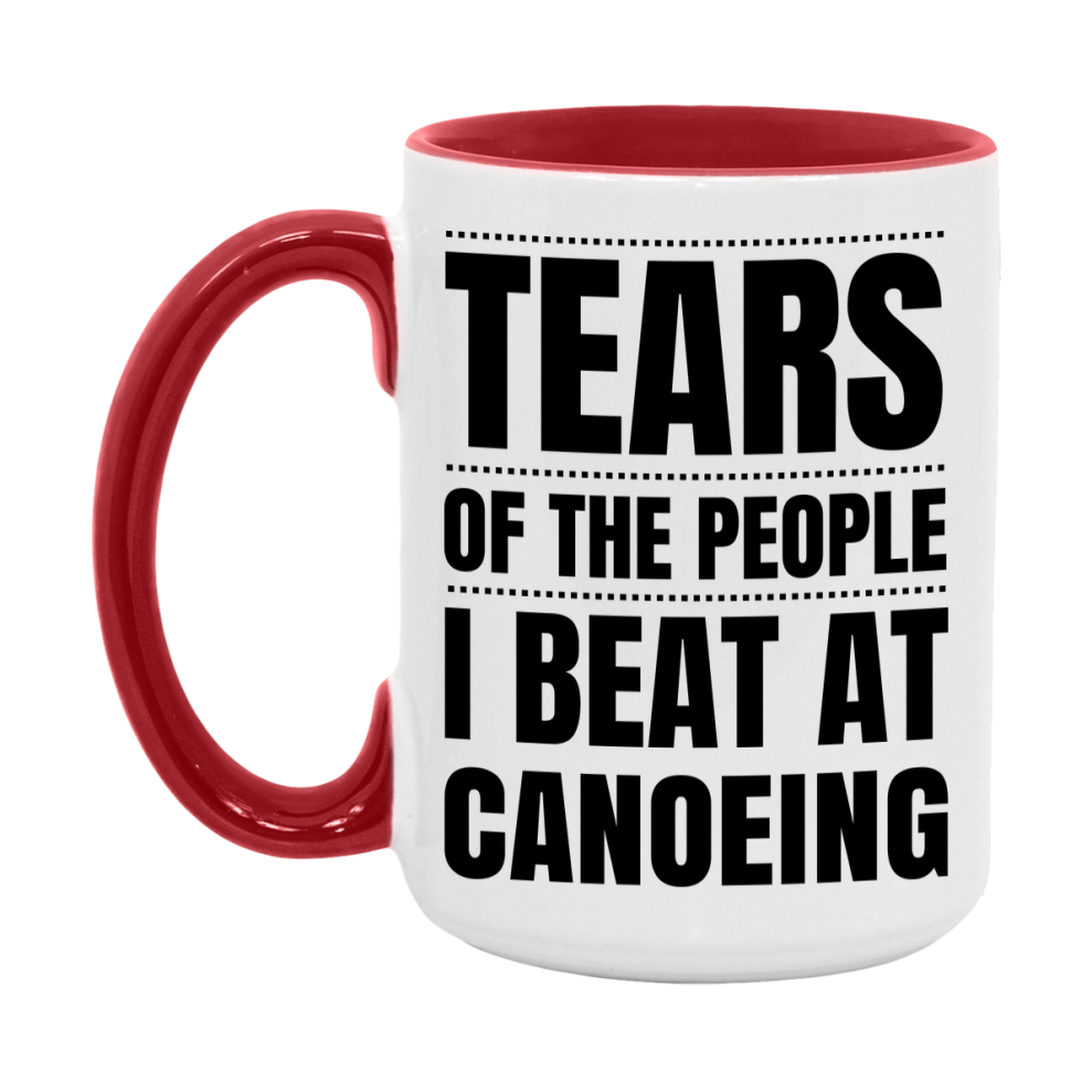 Funny Canoeing Mug - "Tears Of The People I Beat At Canoeing" - 11Oz Or 15Oz Ceramic Coffee Cup