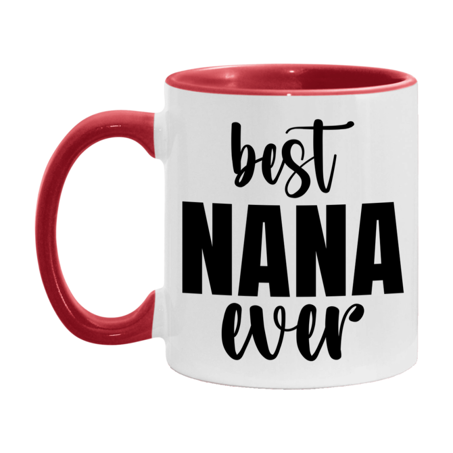Best Nana Ever Mug, Mother's Day Gift, 11Oz Or 15Oz Ceramic Coffee Cup