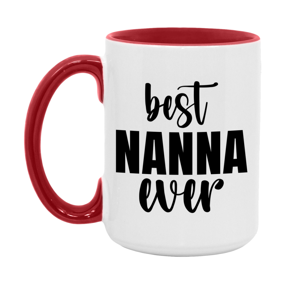 Best Nanna Ever Mug, Mother's Day Gift, 11Oz Or 15Oz Ceramic Coffee Cup