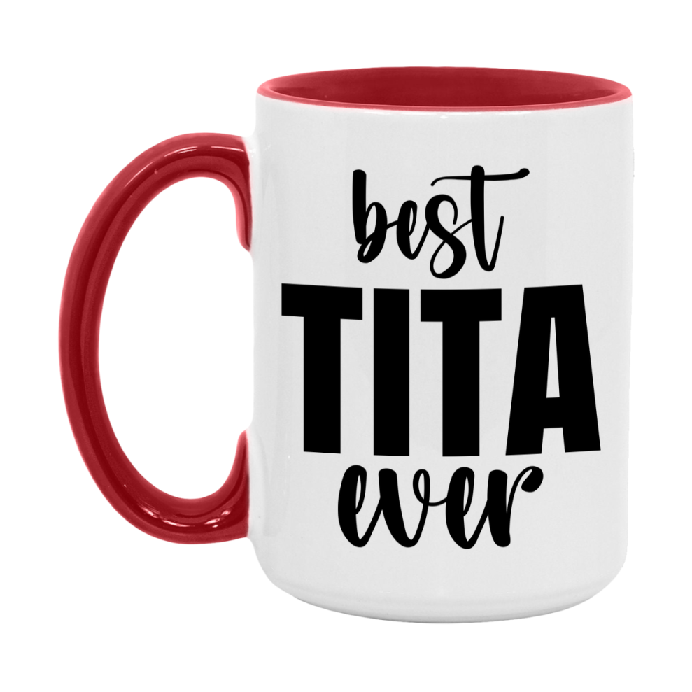 Best Tita Ever Mug, Mother's Day Gift, 11Oz Or 15Oz Ceramic Coffee Cup