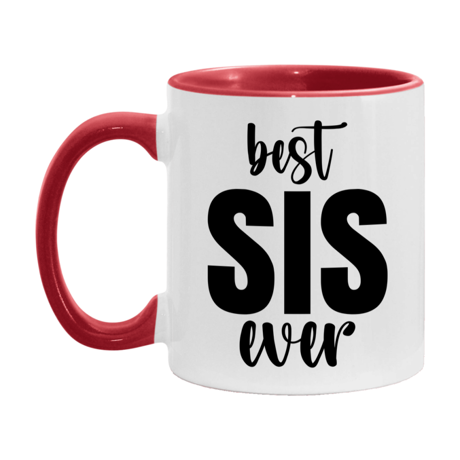 Best Sis Ever Mug, Mother's Day Gift, 11Oz Or 15Oz Ceramic Coffee Cup