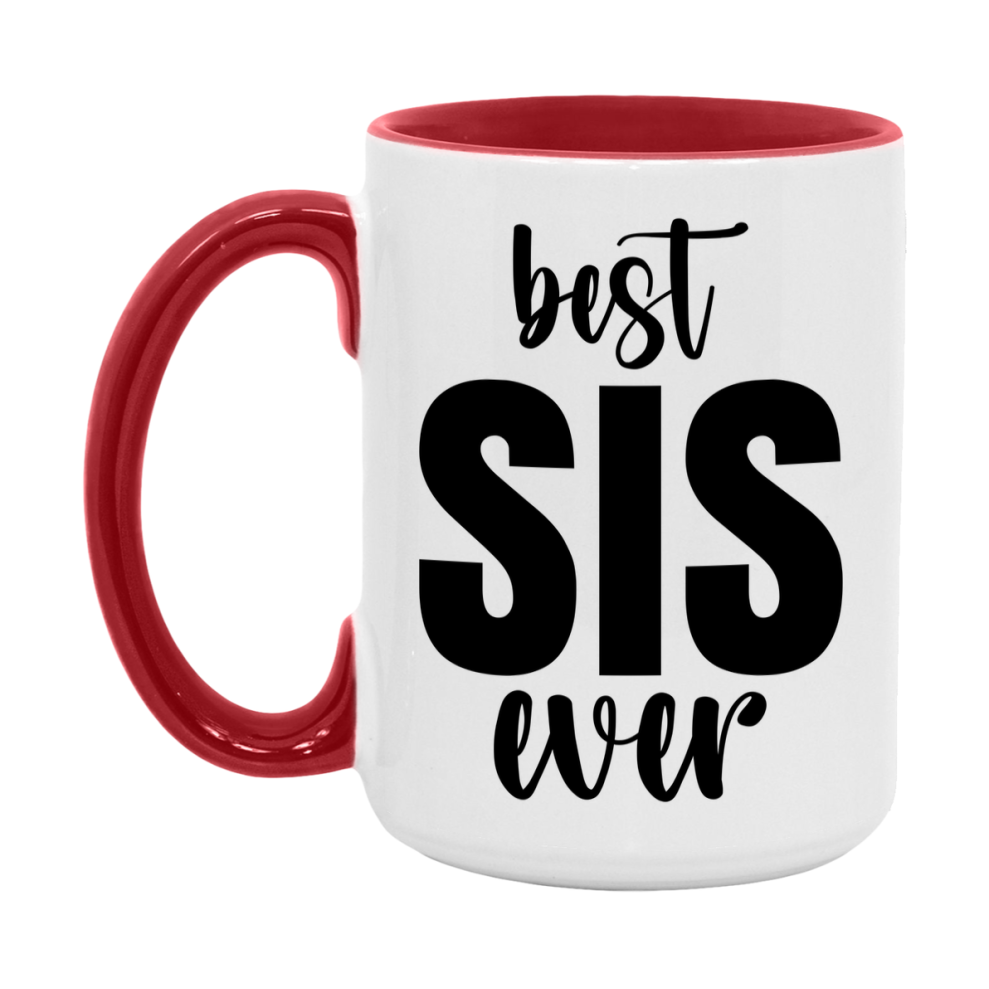 Best Sis Ever Mug, Mother's Day Gift, 11Oz Or 15Oz Ceramic Coffee Cup