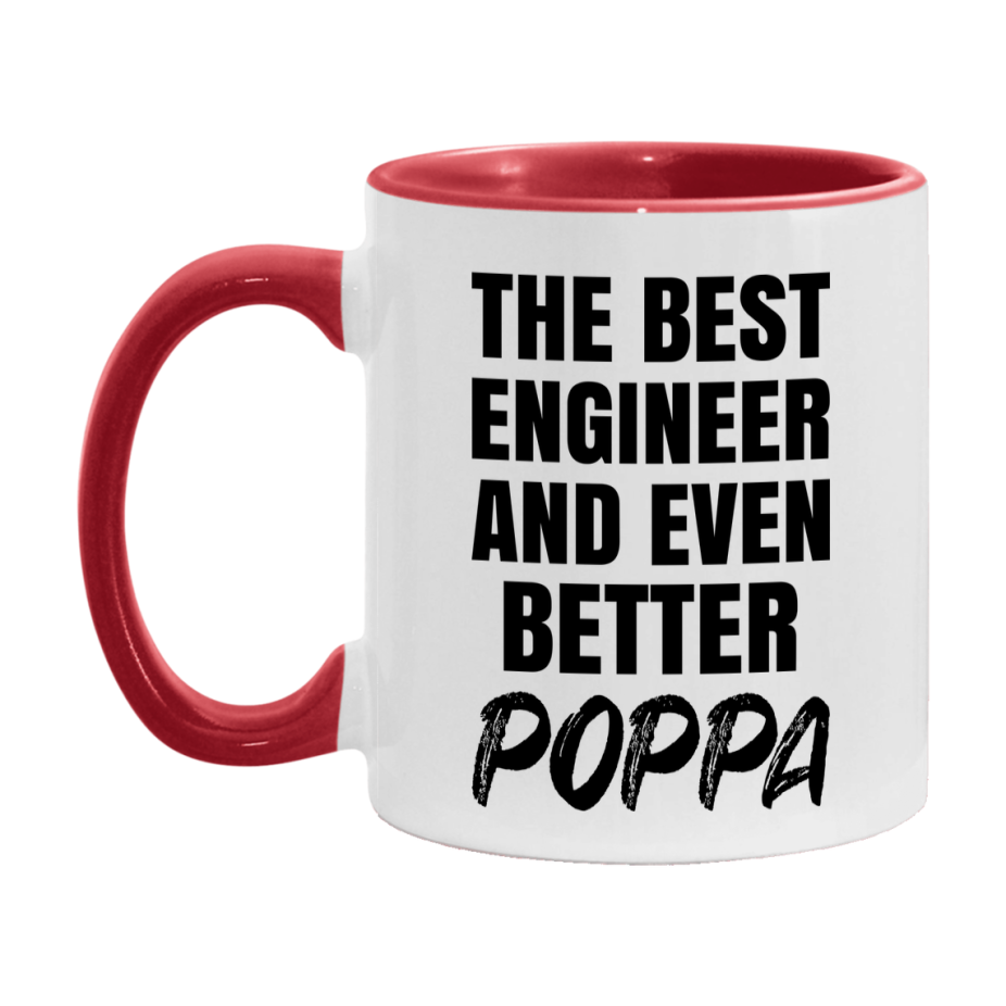 The Best Engineer And Even Better Poppa Mug, 11Oz Or 15Oz White Ceramic Coffee Cup