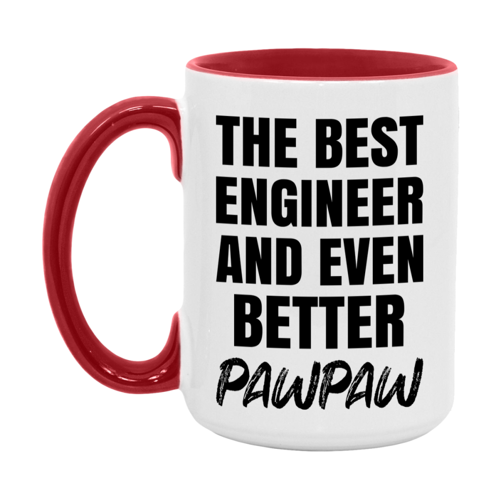 The Best Engineer And Even Better Pawpaw Mug, 11Oz Or 15Oz White Ceramic Coffee Cup