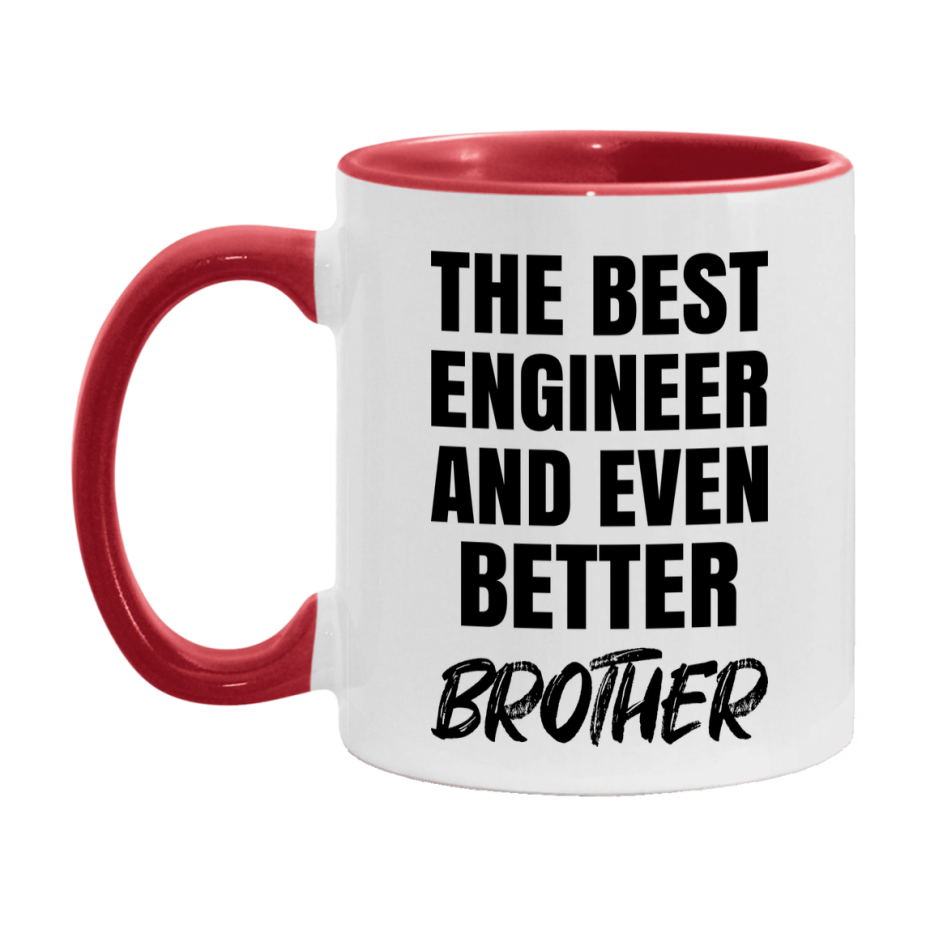 The Best Engineer And Even Better Brother Mug, 11Oz Or 15Oz White Ceramic Coffee Cup