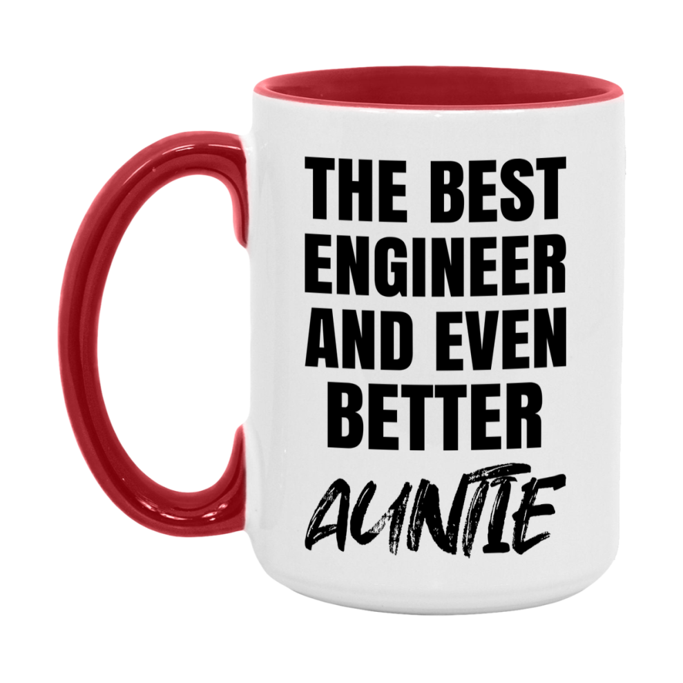 The Best Engineer And Even Better Auntie Mug, 11Oz Or 15Oz White Ceramic Coffee Cup