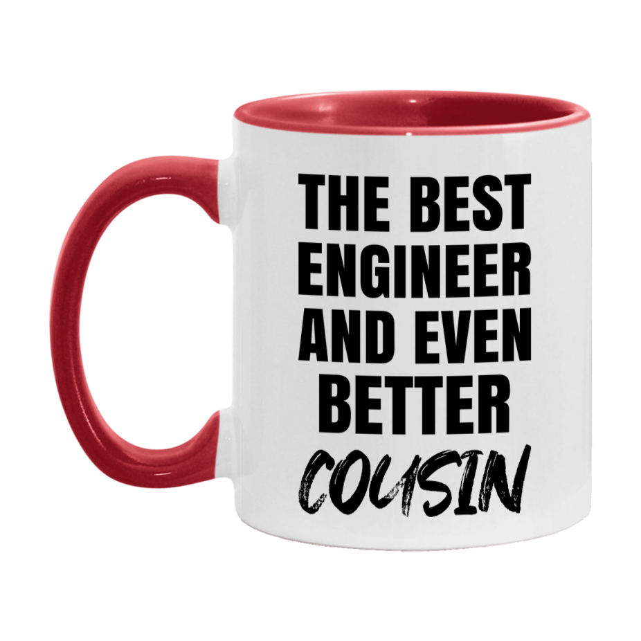 The Best Engineer And Even Better Cousin Mug, 11Oz Or 15Oz White Ceramic Coffee Cup