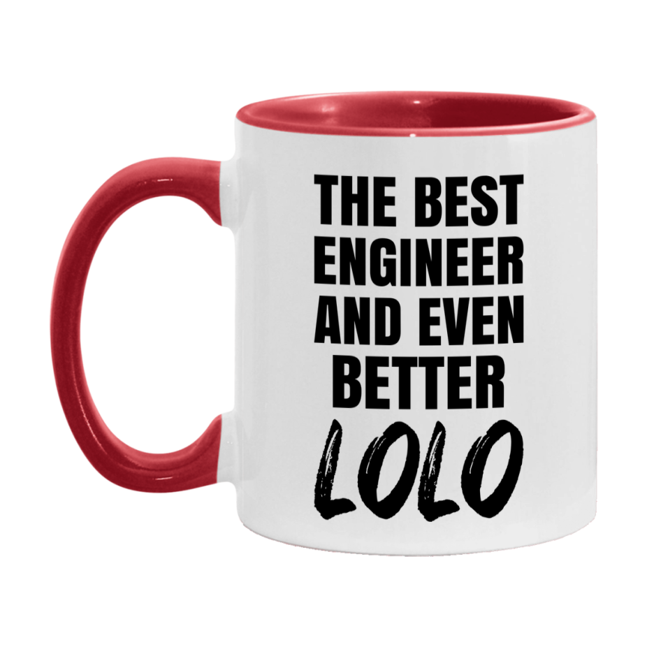 The Best Engineer And Even Better Lolo Mug, 11Oz Or 15Oz White Ceramic Coffee Cup