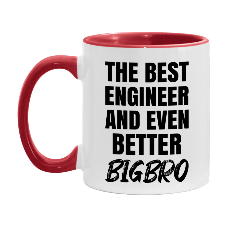 The Best Engineer And Even Better Bigbro Mug, 11Oz Or 15Oz White Ceramic Coffee Cup
