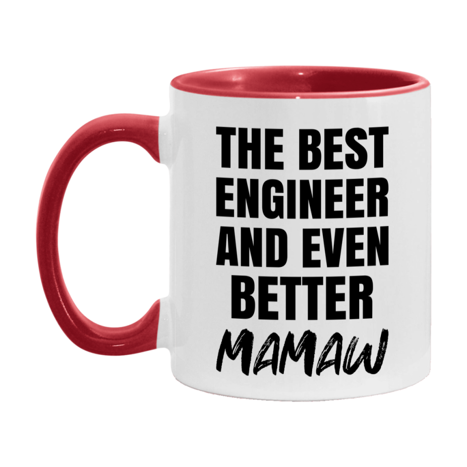 The Best Engineer And Even Better Mamaw Mug, 11Oz Or 15Oz White Ceramic Coffee Cup