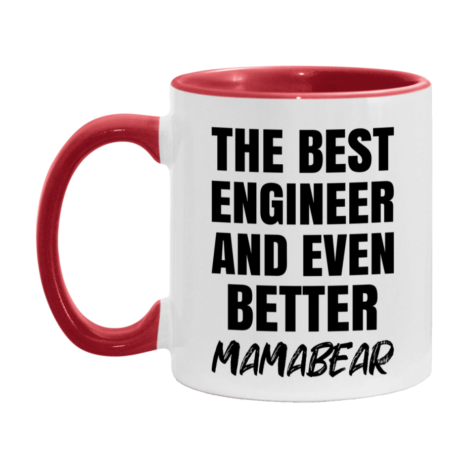The Best Engineer And Even Better Mamabear Mug, 11Oz Or 15Oz White Ceramic Coffee Cup