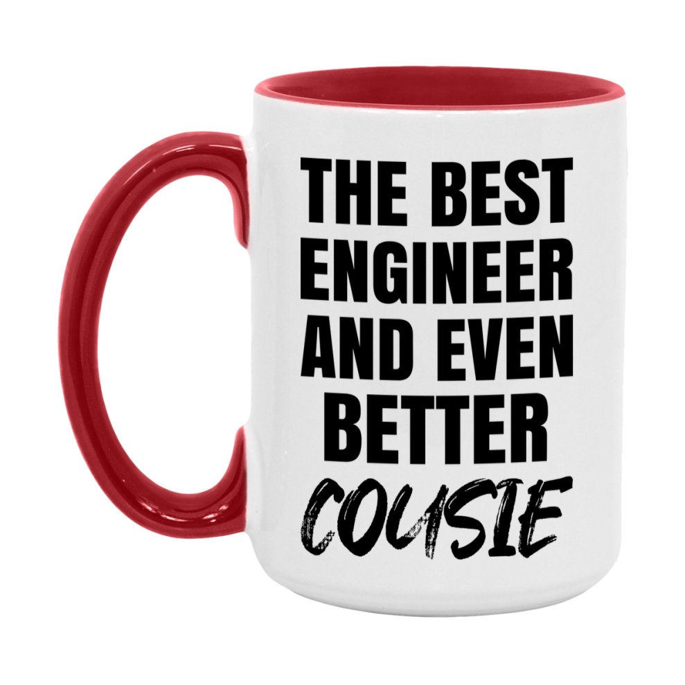 The Best Engineer And Even Better Cousie Mug, 11Oz Or 15Oz White Ceramic Coffee Cup