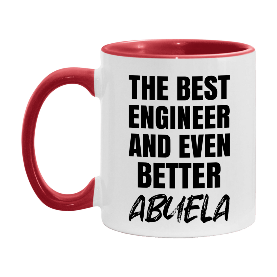 The Best Engineer And Even Better Abuela Mug, 11Oz Or 15Oz White Ceramic Coffee Cup