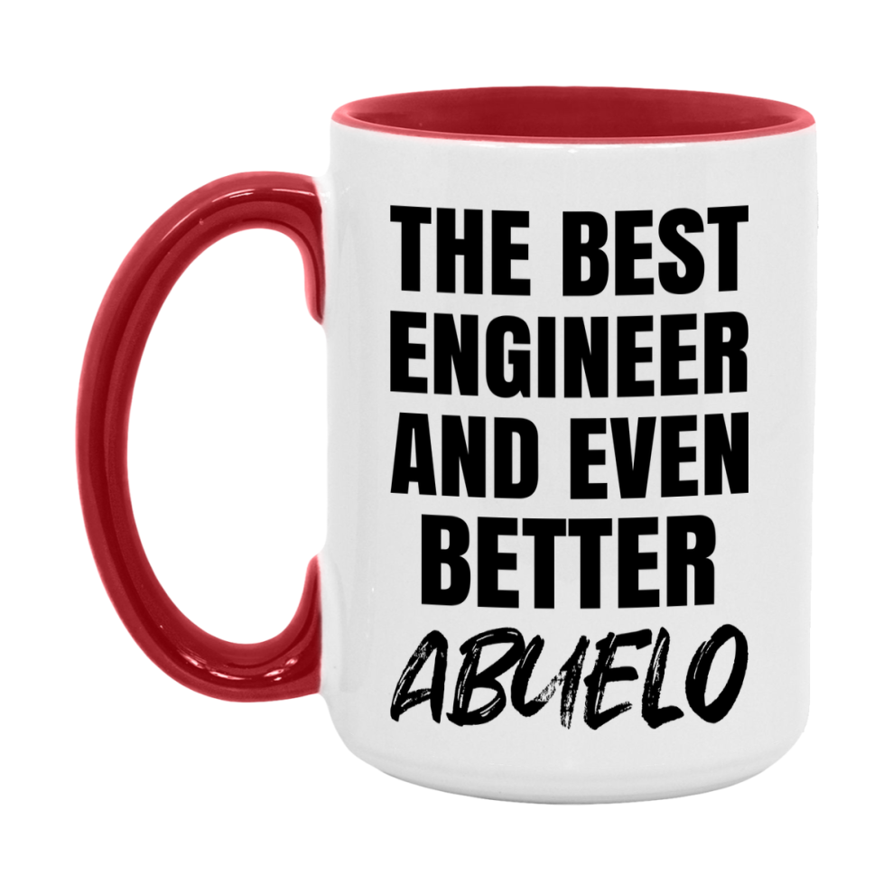 The Best Engineer And Even Better Abuelo Mug, 11Oz Or 15Oz White Ceramic Coffee Cup