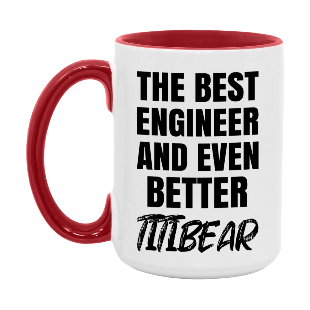 The Best Engineer And Even Better Titibear Mug, 11Oz Or 15Oz White Ceramic Coffee Cup