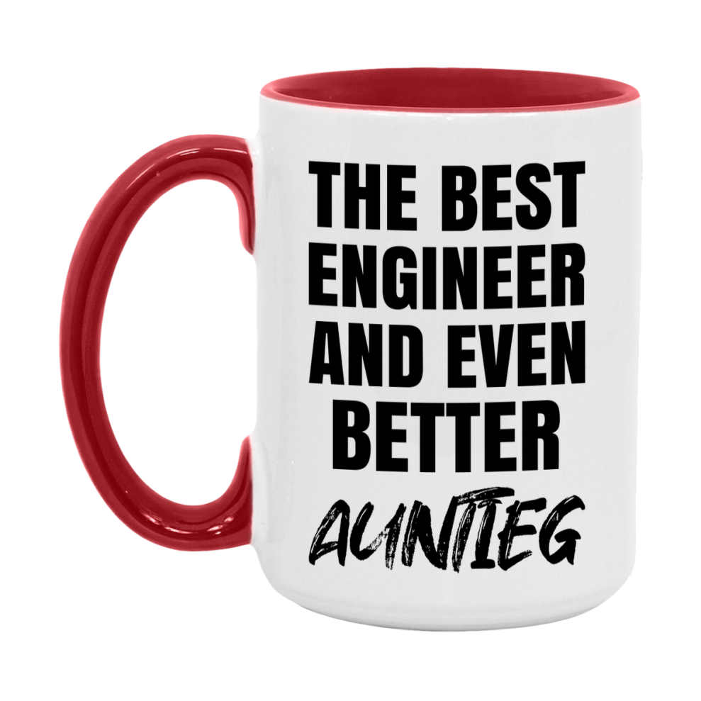 The Best Engineer And Even Better Auntieg Mug, 11Oz Or 15Oz White Ceramic Coffee Cup