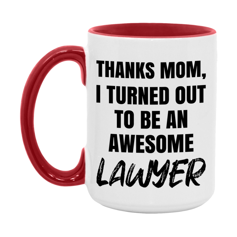 Lawyer Gift For Mom Mug, Funny Mom Gift, 11Oz Or 15Oz White Ceramic Coffee Cup