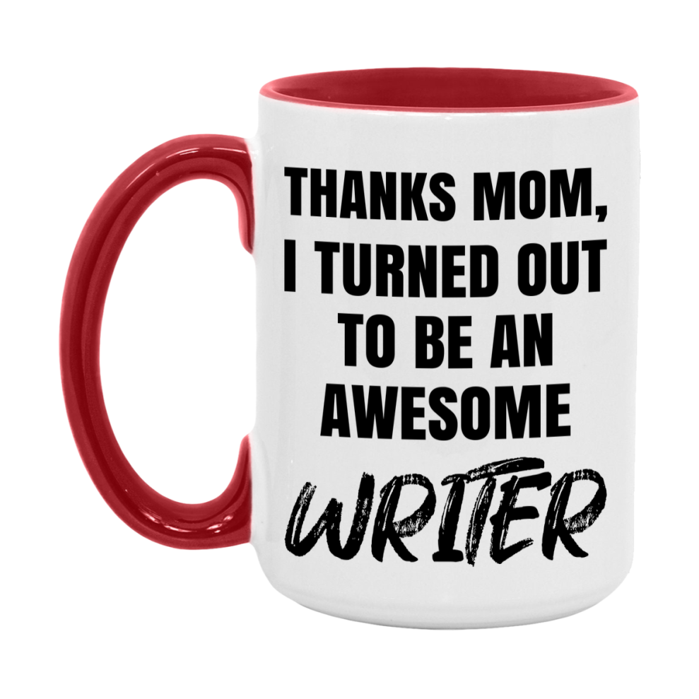 Writer Gift For Mom Mug, Funny Mom Gift, 11Oz Or 15Oz White Ceramic Coffee Cup