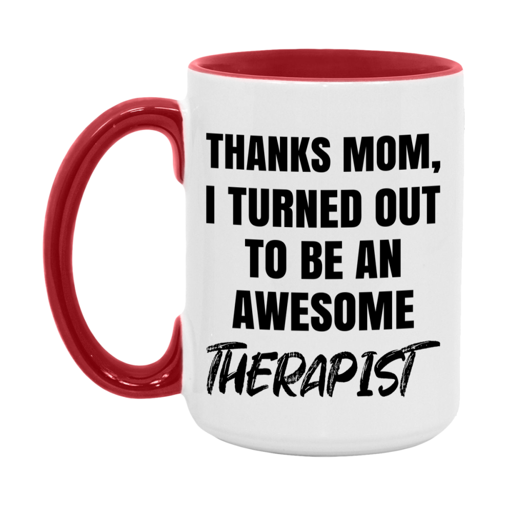 Therapist Gift For Mom Mug, Funny Mom Gift, 11Oz Or 15Oz White Ceramic Coffee Cup