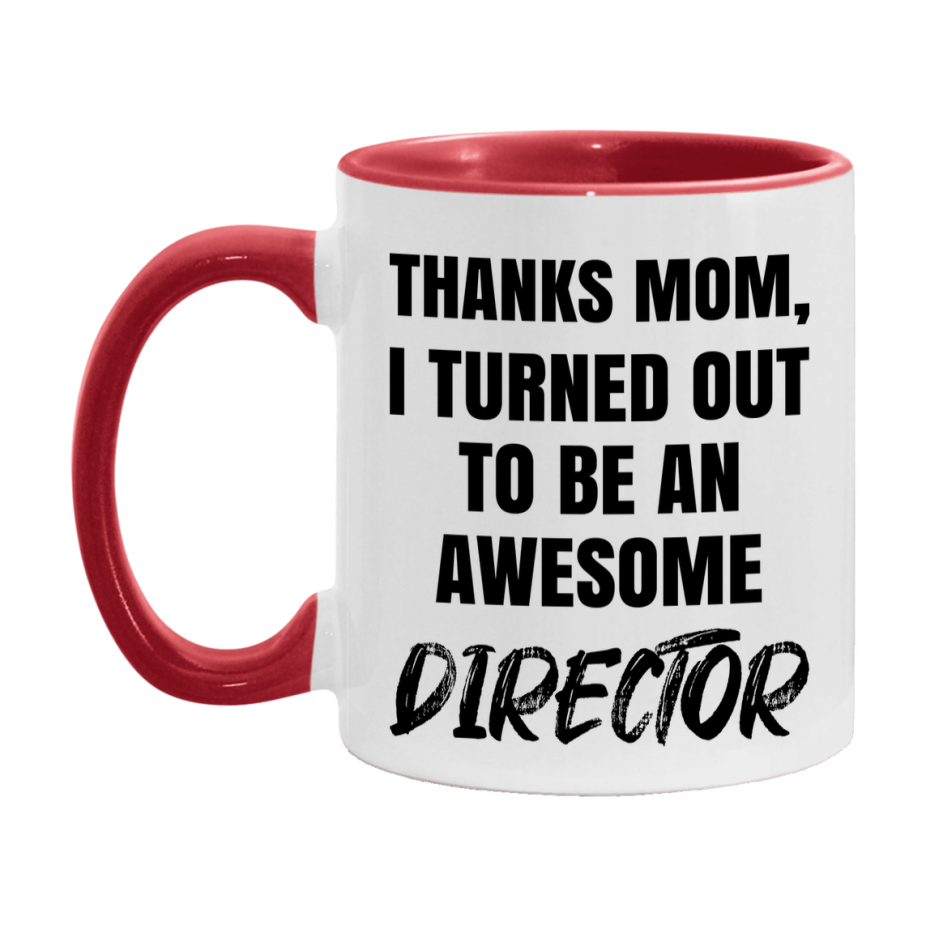 Director Gift For Mom Mug, Funny Mom Gift, 11Oz Or 15Oz White Ceramic Coffee Cup