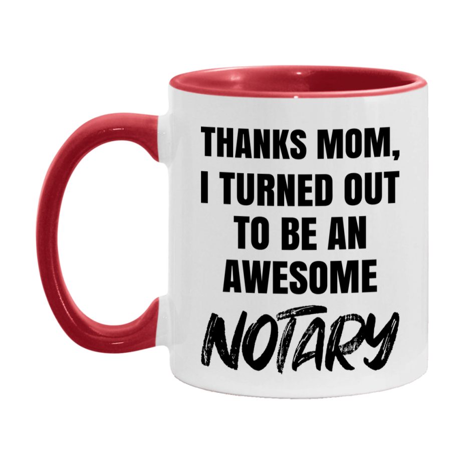 Notary Gift For Mom Mug, Funny Mom Gift, 11Oz Or 15Oz White Ceramic Coffee Cup