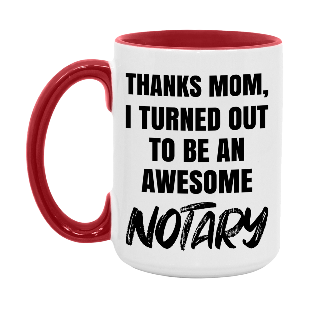 Notary Gift For Mom Mug, Funny Mom Gift, 11Oz Or 15Oz White Ceramic Coffee Cup