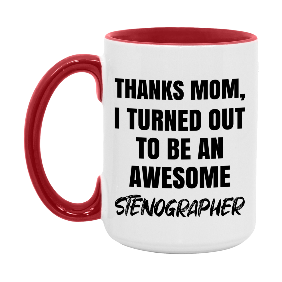 Stenographer Gift For Mom, Funny Mom Gift, 11Oz Or 15Oz White Ceramic Coffee Cup For Stenographer Mom