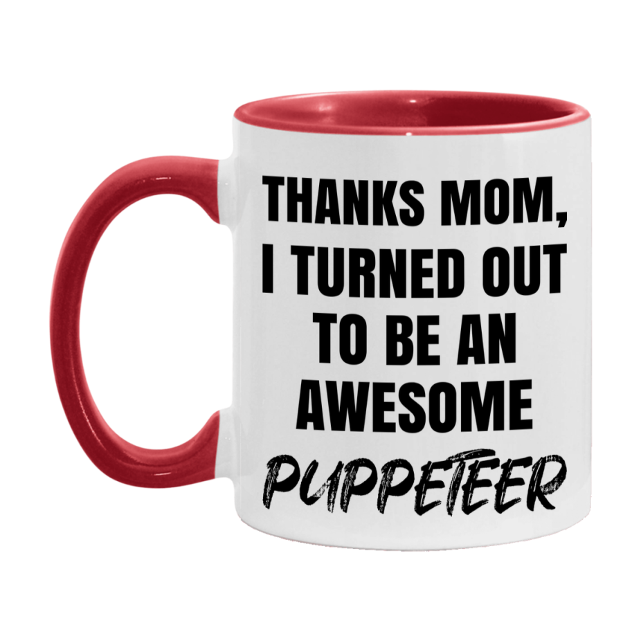Puppeteer Gift For Mom, Funny Mom Gift, 11Oz Or 15Oz White Ceramic Coffee Cup For Puppeteer Mom