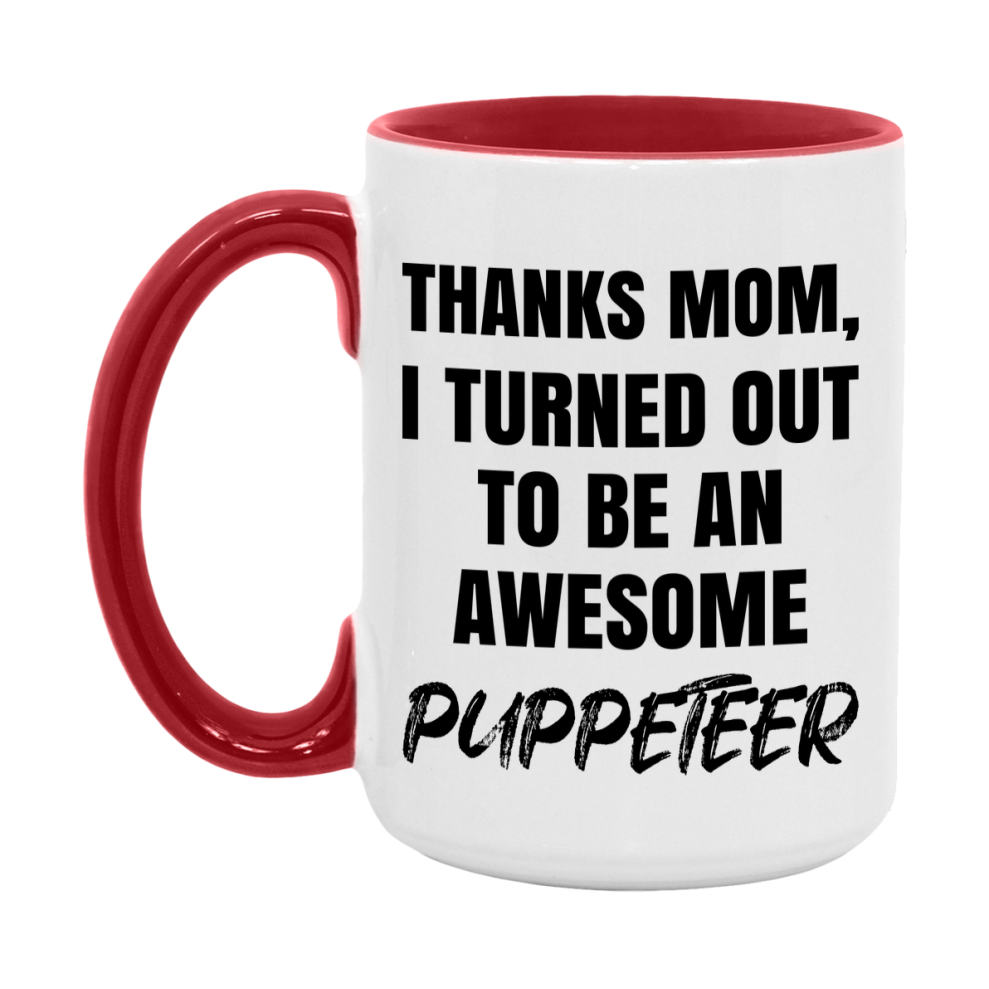 Puppeteer Gift For Mom, Funny Mom Gift, 11Oz Or 15Oz White Ceramic Coffee Cup For Puppeteer Mom