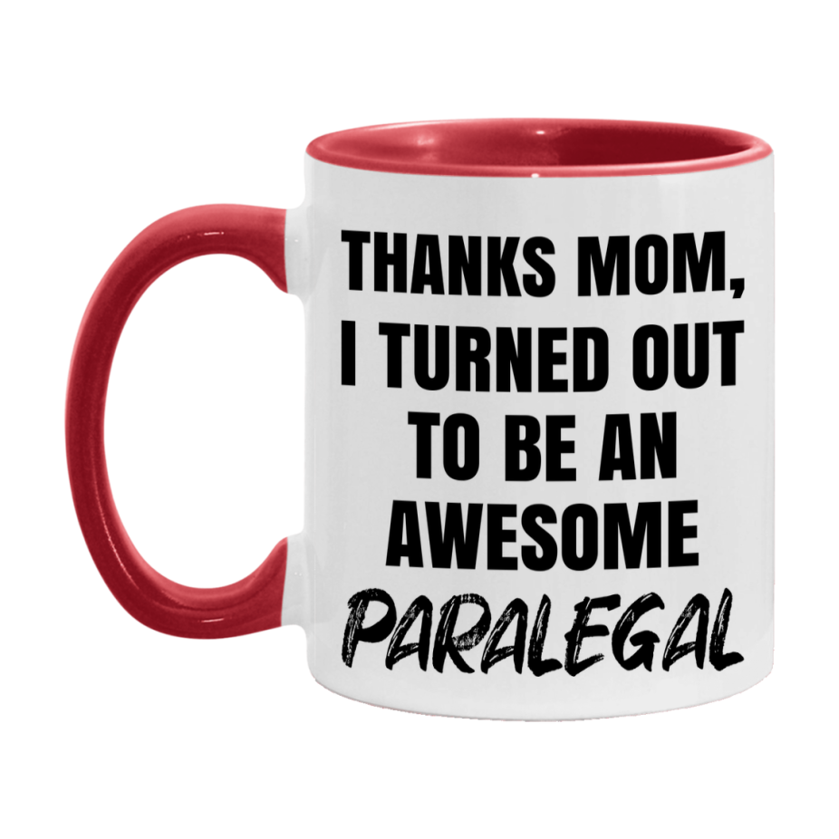 Paralegal Gift For Mom, Funny Mom Gift, 11Oz Or 15Oz White Ceramic Coffee Cup For Paralegal Mom