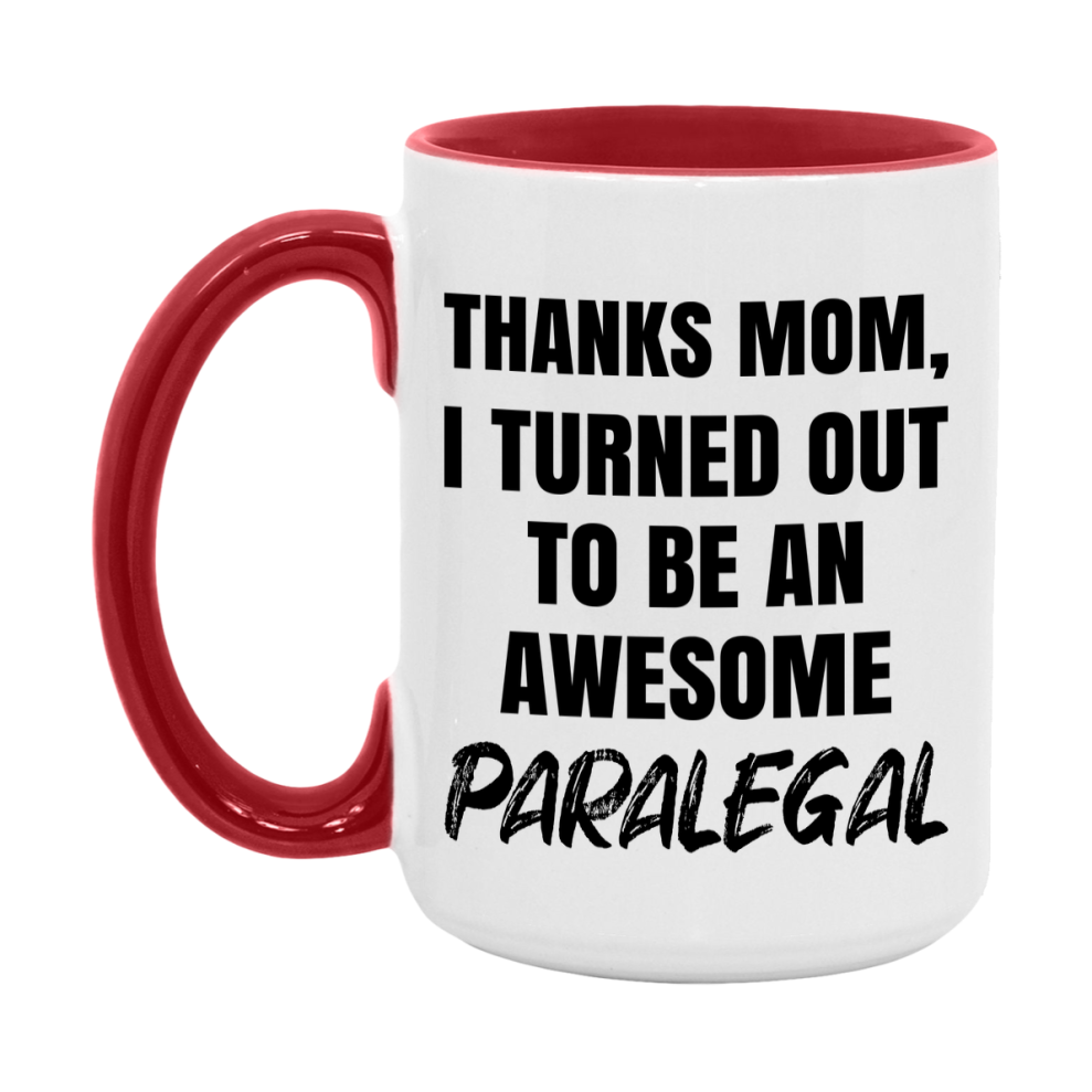 Paralegal Gift For Mom, Funny Mom Gift, 11Oz Or 15Oz White Ceramic Coffee Cup For Paralegal Mom