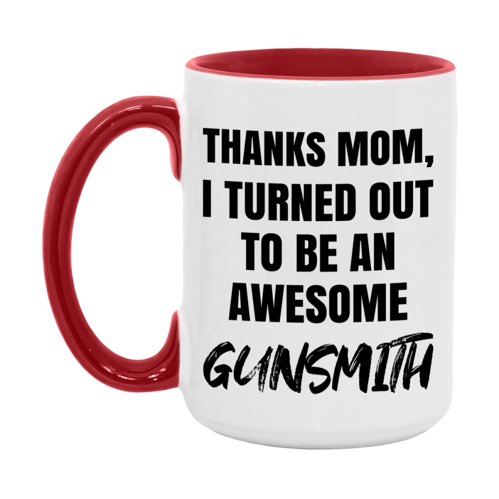 Gunsmith Gift For Mom, Funny Mom Gift, 11Oz Or 15Oz White Ceramic Coffee Cup For Gunsmith Mom
