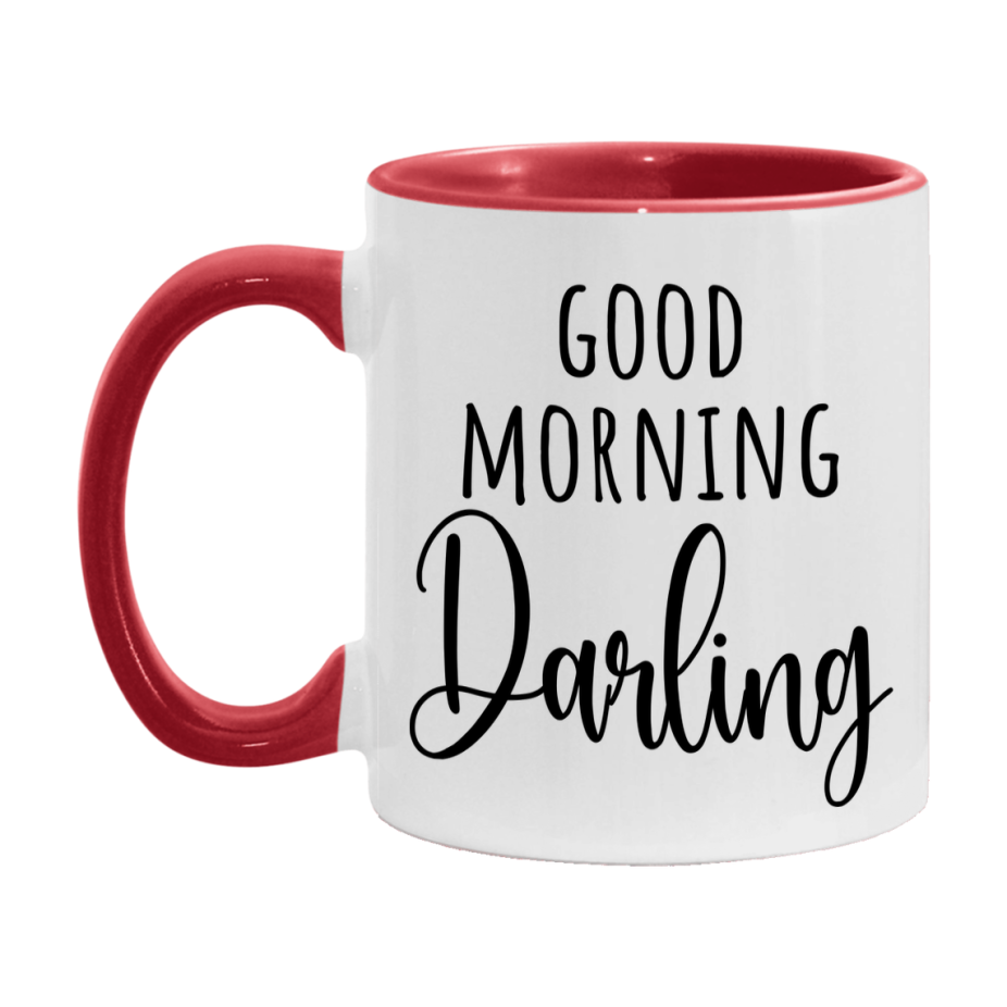 Good Morning Darling Mug, Valentine's Day Mug For Darling Lover, 11Oz Or 15Oz Ceramic Coffee Cup