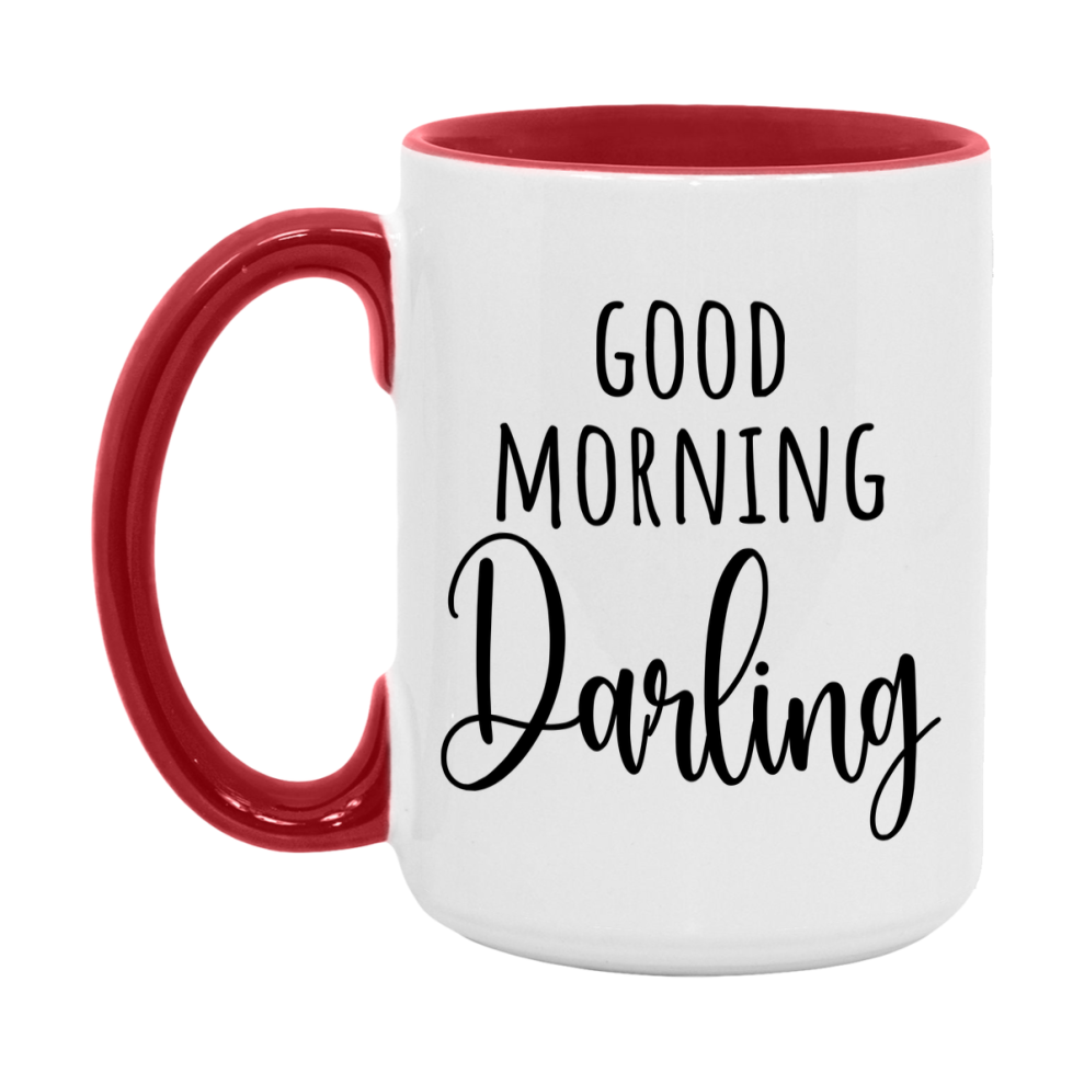 Good Morning Darling Mug, Valentine's Day Mug For Darling Lover, 11Oz Or 15Oz Ceramic Coffee Cup