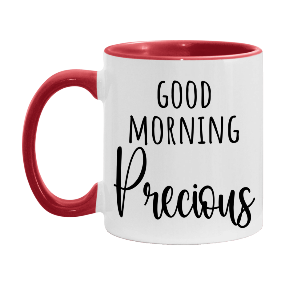 Good Morning Precious Mug, Valentine's Day Mug For Precious Lover, 11Oz Or 15Oz Ceramic Coffee Cup