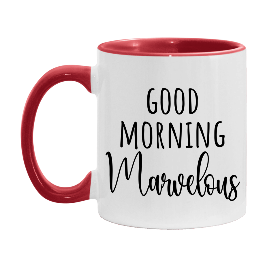 Good Morning Marvelous Mug, Valentine's Day Mug For Marvelous Lover, 11Oz Or 15Oz Ceramic Coffee Cup