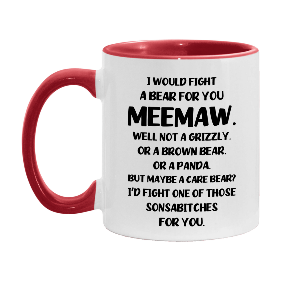 Funny Mug For Meemaw, I Would Fight A Bear For You Meemaw, Double-Sided 11Oz Or 15Oz Ceramic Coffee Cup