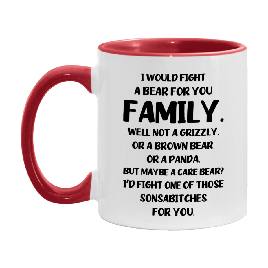 Funny Mug For Family, I Would Fight A Bear For You Family, Double-Sided 11Oz Or 15Oz Ceramic Coffee Cup