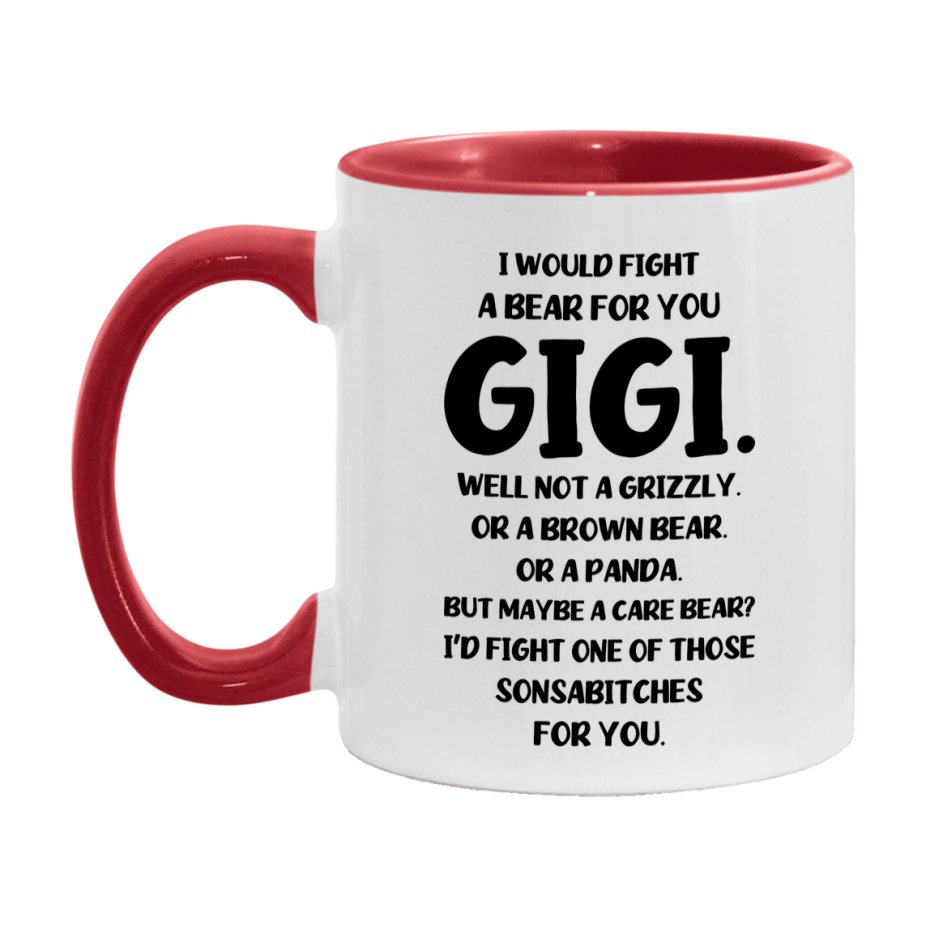 Funny Mug For Gigi, I Would Fight A Bear For You Gigi, Double-Sided 11Oz Or 15Oz Ceramic Coffee Cup
