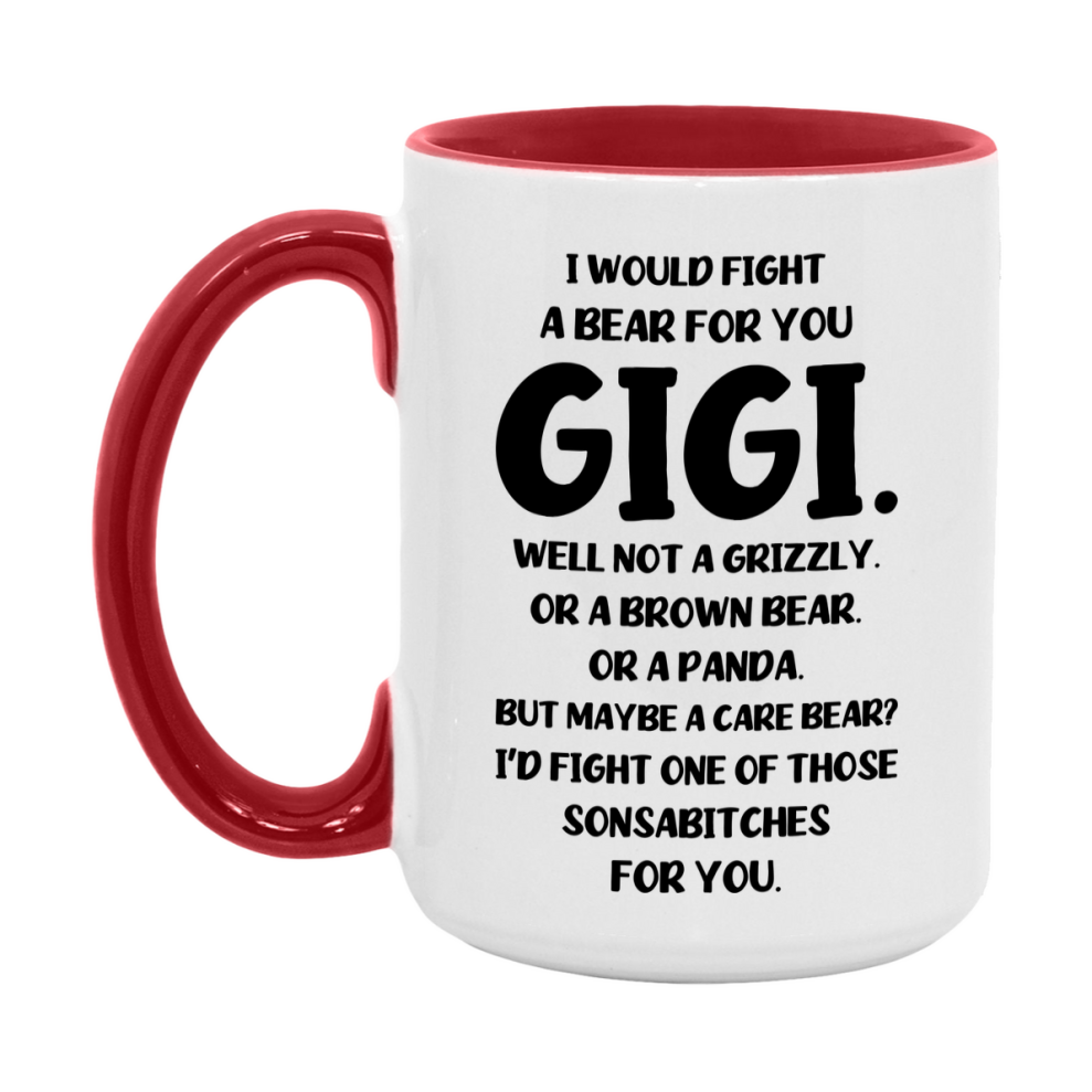 Funny Mug For Gigi, I Would Fight A Bear For You Gigi, Double-Sided 11Oz Or 15Oz Ceramic Coffee Cup